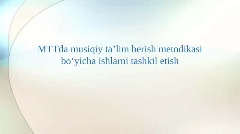 MTTda musiqiy ta’lim berish metodikasi bo‘yicha ishlarni tashkil etish 1