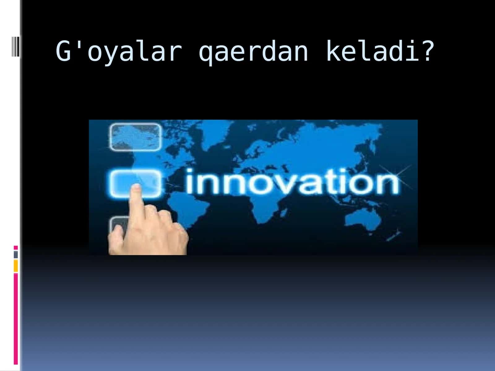 G'oyalar qaerdan keladi? 1