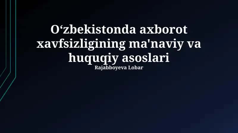 O'zbekistonda axborot xavfsizligining ma'naviy va huquqiy asoslari 1