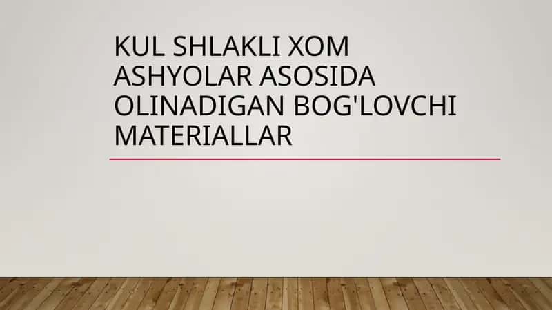 Kul shlakli xom ashyolar asosida olinadigan bog'lovchi materiallar 1