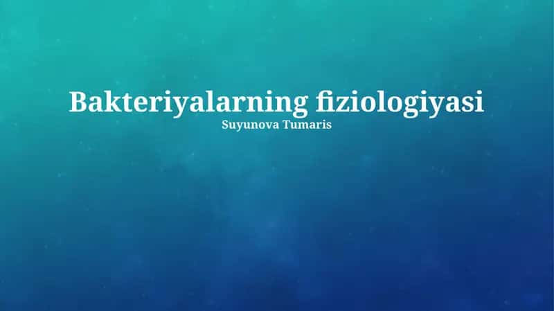 Bakteriyalarning Fiziologiyasi 1