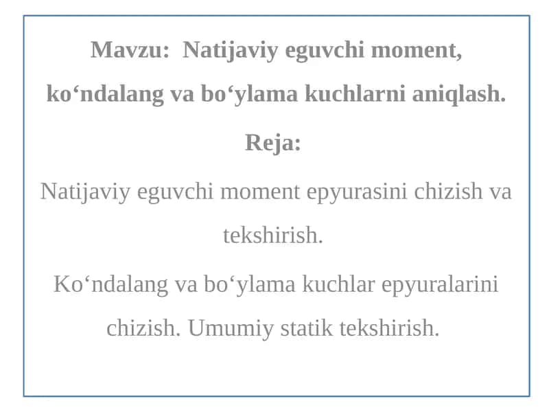 Natijaviy eguvchi moment, ko‘ndalang va bo‘ylama kuchlarni aniqlash 1
