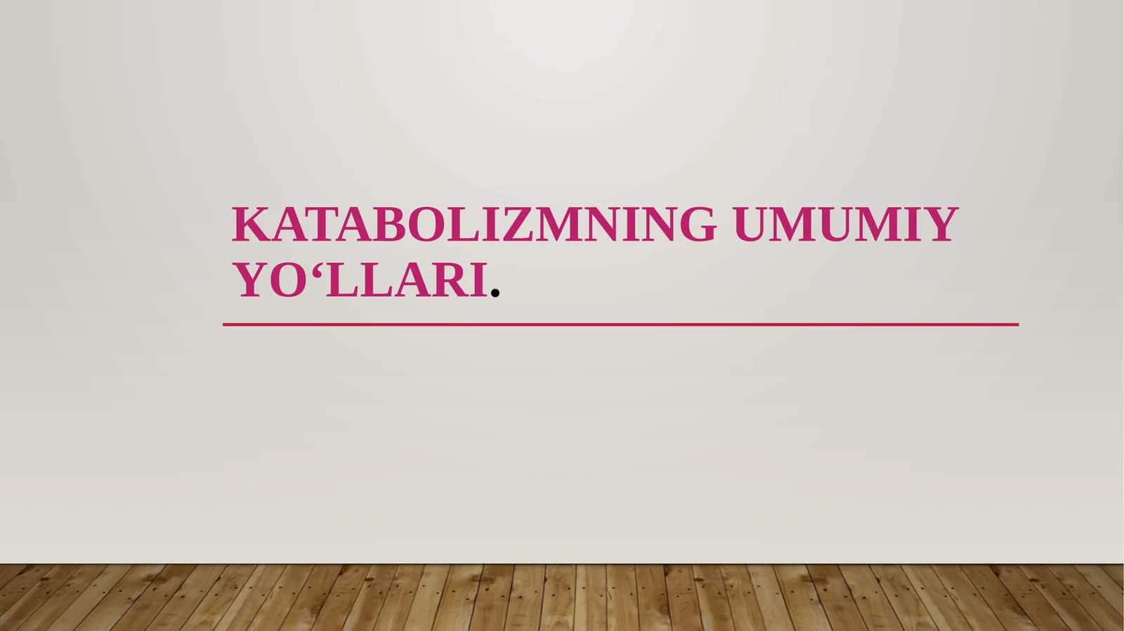 Katabolizmning umumiyyo‘llari 1