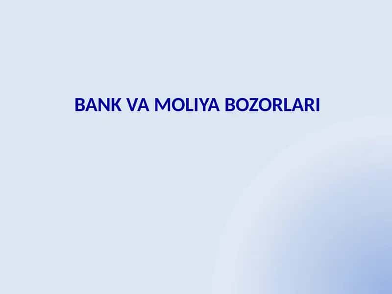 BANK VA MOLIYA BOZORLARI 1