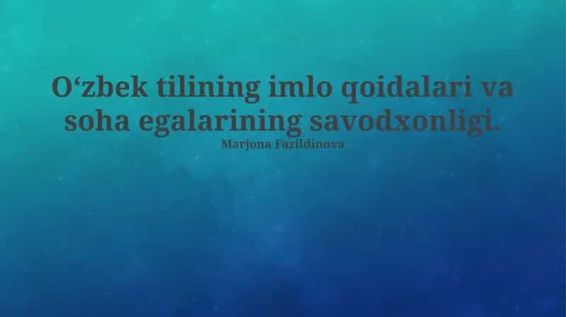 O'zbek tilining imlo qoidalari va soha egalarining savodxonligi 1