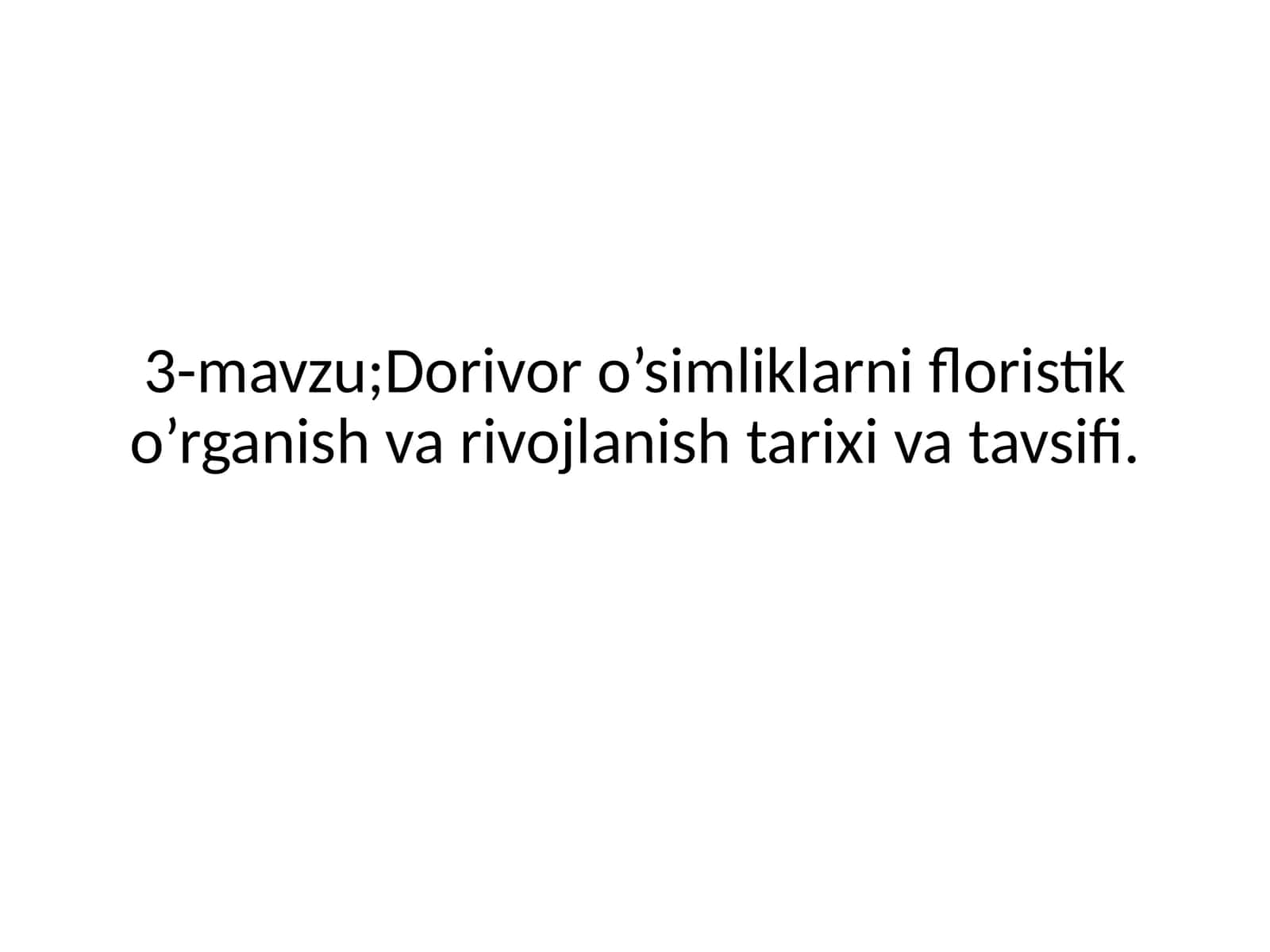 Dorivor o’simliklarni floristik o’rganish va rivojlanish tarixi va tavsifi 1