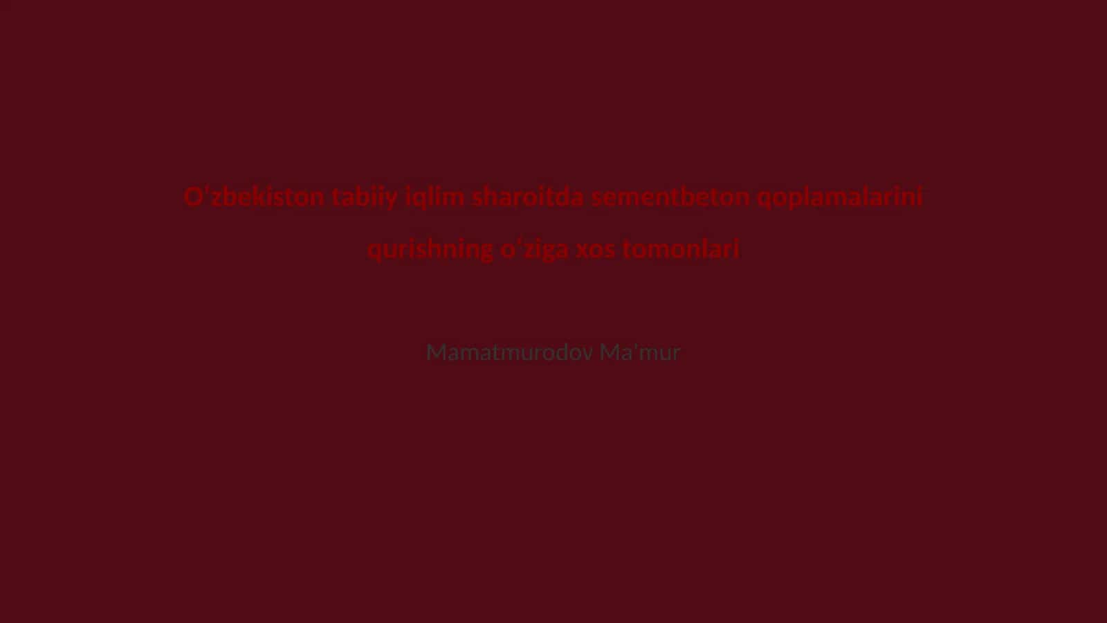 Oʻzbekiston tabiiy iqlim sharoitda sementbeton qoplamalarini qurishning oʻziga xos tomonlari 1