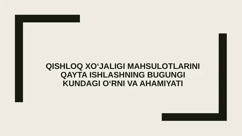 Qishloq xo‘jaligi mahsulotlarini qayta ishlashning bugungi kundagi o‘rni va ahamiyati 1