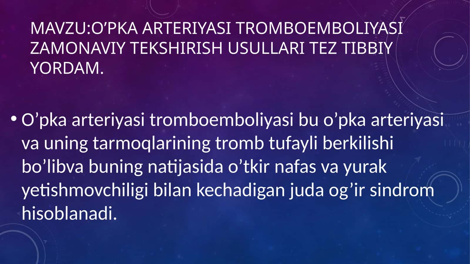 O'PKA ARTERIYASI TROMBOEMBOLIYASI ZAMONAVIY TEKSHIRISH USULLARI TEZ TIBBIY YORDAM. 1