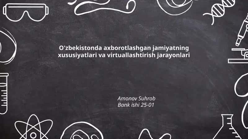 O'zbekistonda axborotlashgan jamiyatning xususiyatlari va virtuallashtirish jarayonlari 1