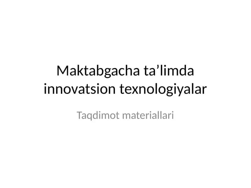 Maktabgacha ta’limda innovatsion texnologiyalar 1