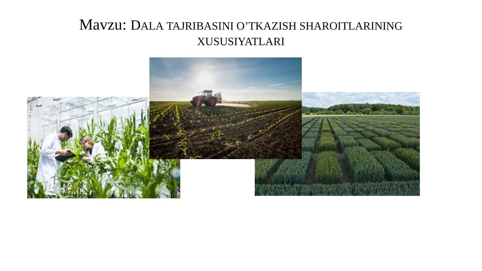 Dala tajribasini o’tkazish sharoitlarining xususiyatlari 1
