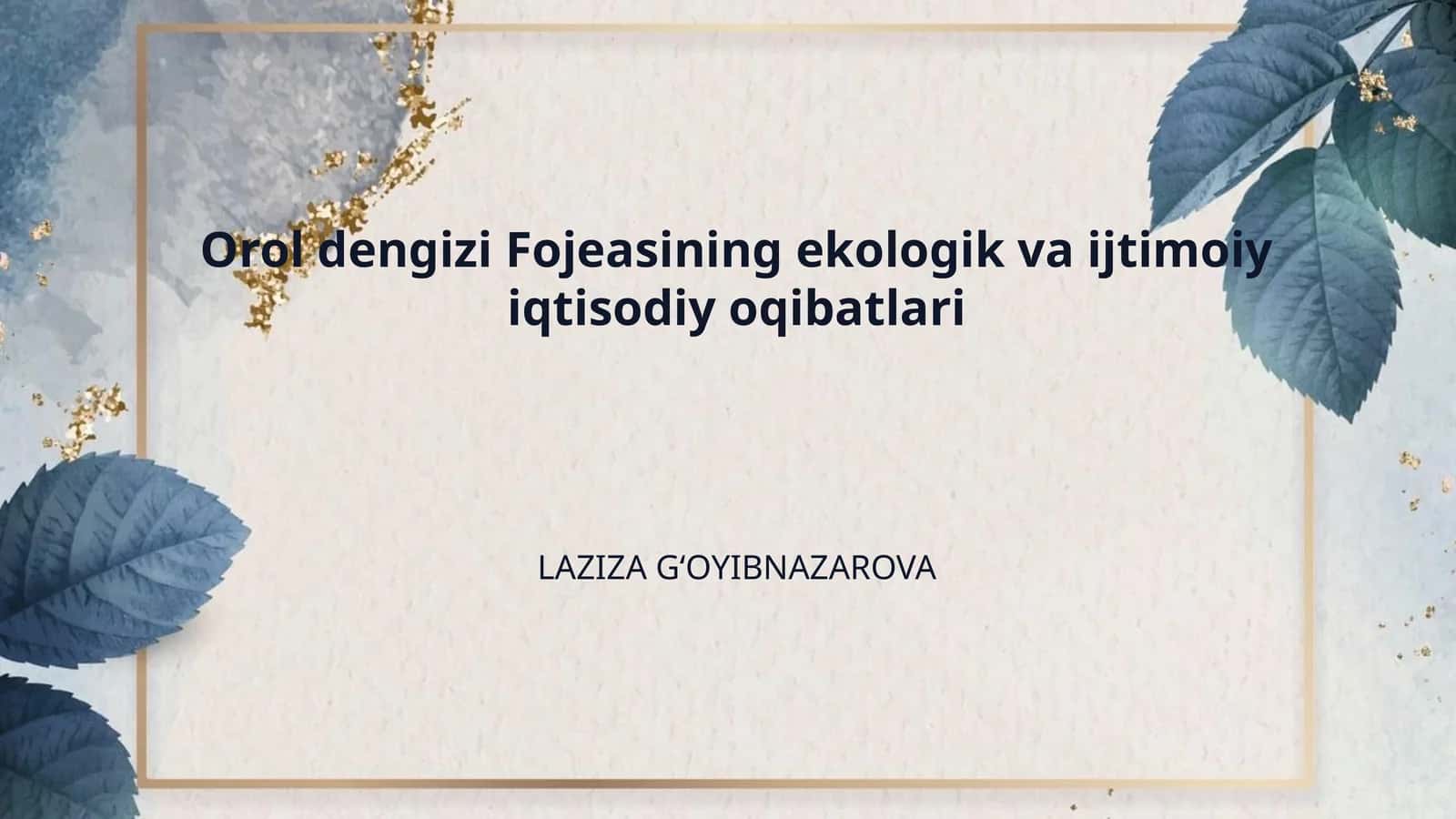 Orol dengizi Fojeasining ekologik va ijtimoiy iqtisodiy oqibatlari 1
