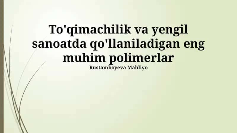 To'qimachilik va yengil sanoatda qo'llaniladigan eng muhim polimerlar 1