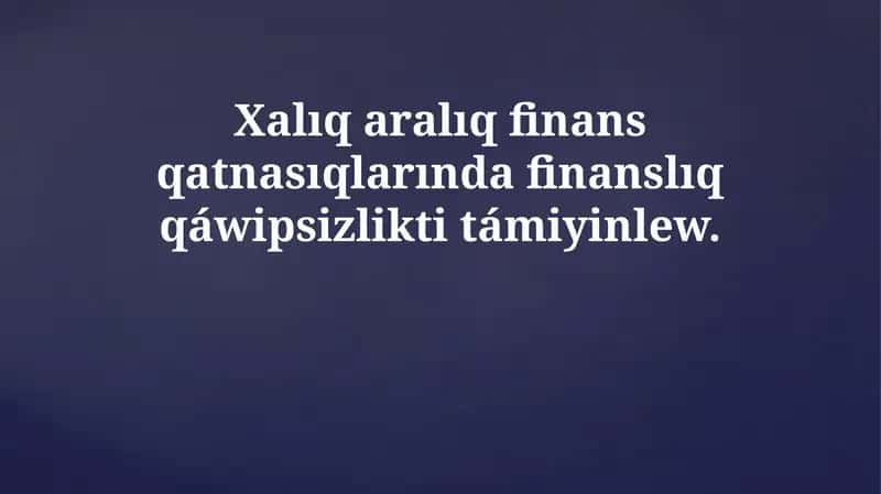Xalıqaralıq Finanslıq Qatnasıqlarında Finanslıq Qáwipsizlikti Támiyinlew 1
