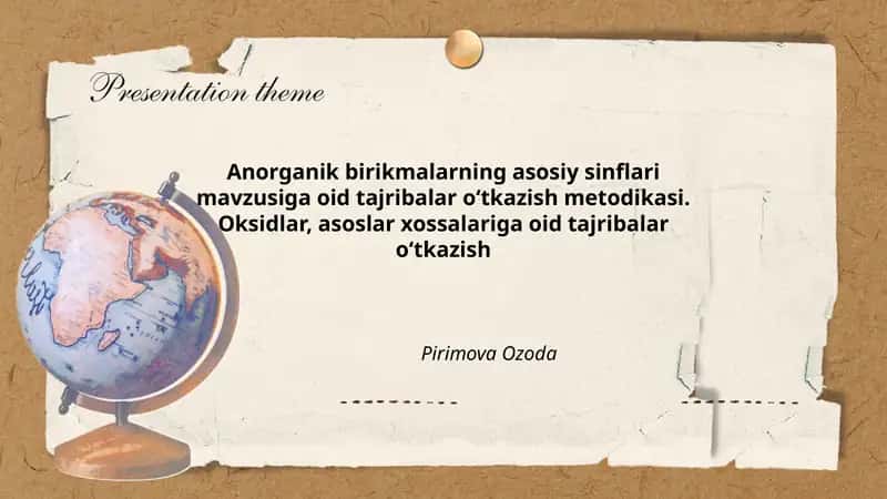 Anorganik birikmalarning asosiy sinflari mavzusiga oid tajribalar o‘tkazish metodikasi. Oksidlar, asoslar xossalariga oid tajribalar o‘tkazish 1