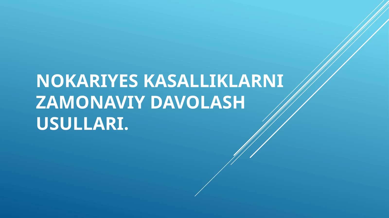 Nokariyes kasalliklarni zamonaviy davolash usullari 1