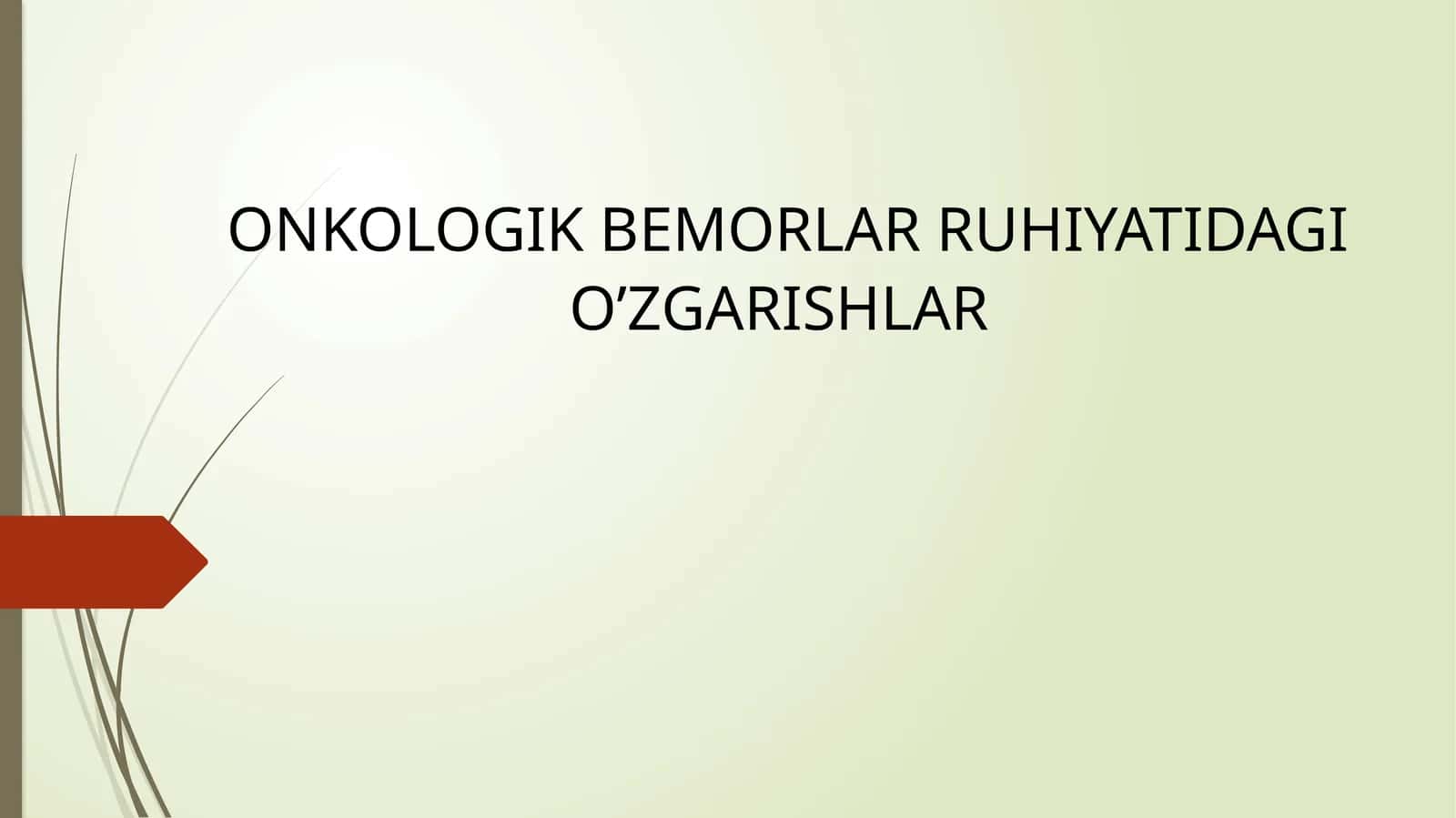 ONKOLOGIK BEMORLAR RUHIYATIDAGI O’ZGARISHLAR. 1