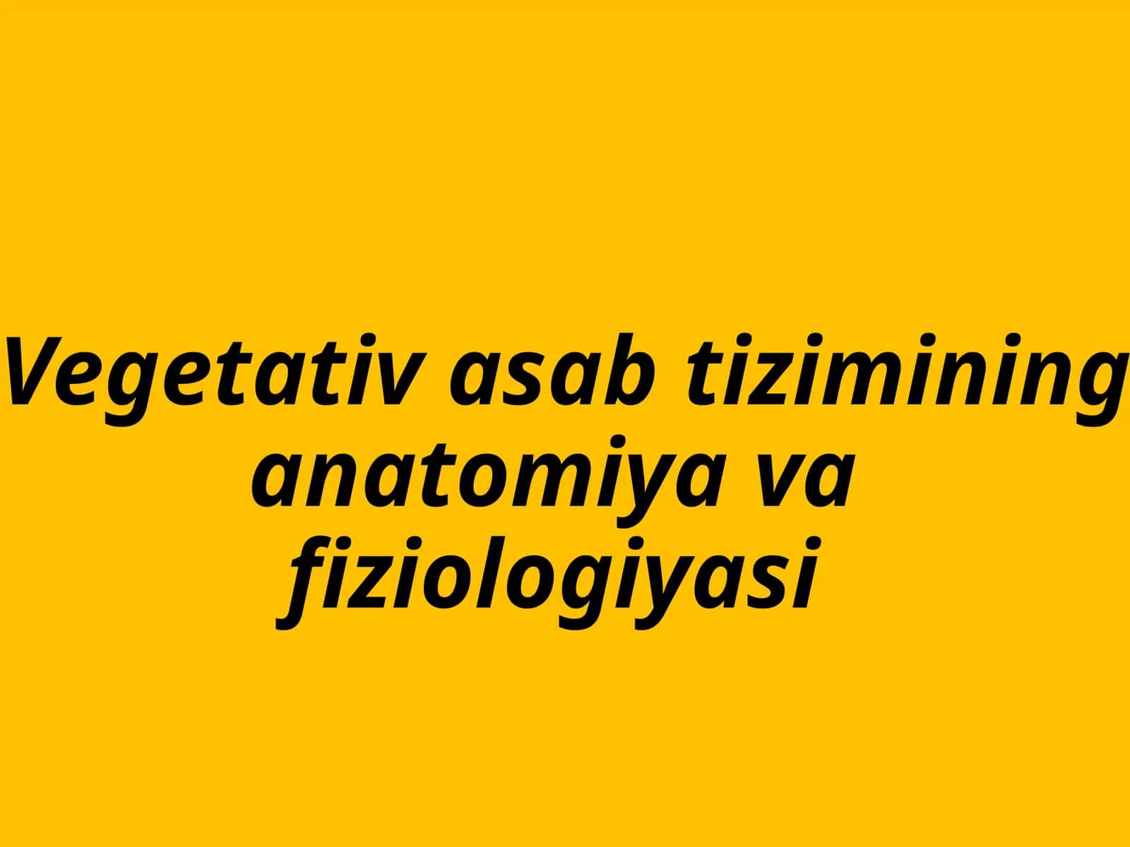 Vegetativ asab tizimining anatomiyasi toʻliq 1