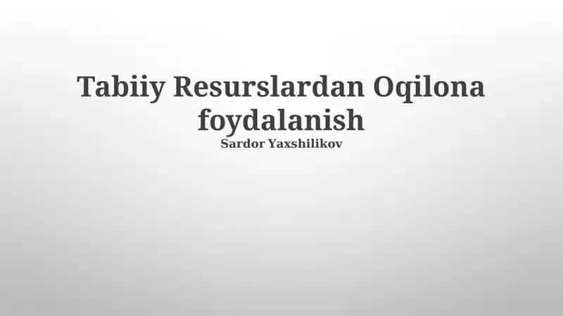Tabiiy Resurslardan Oqilona foydalanish 1