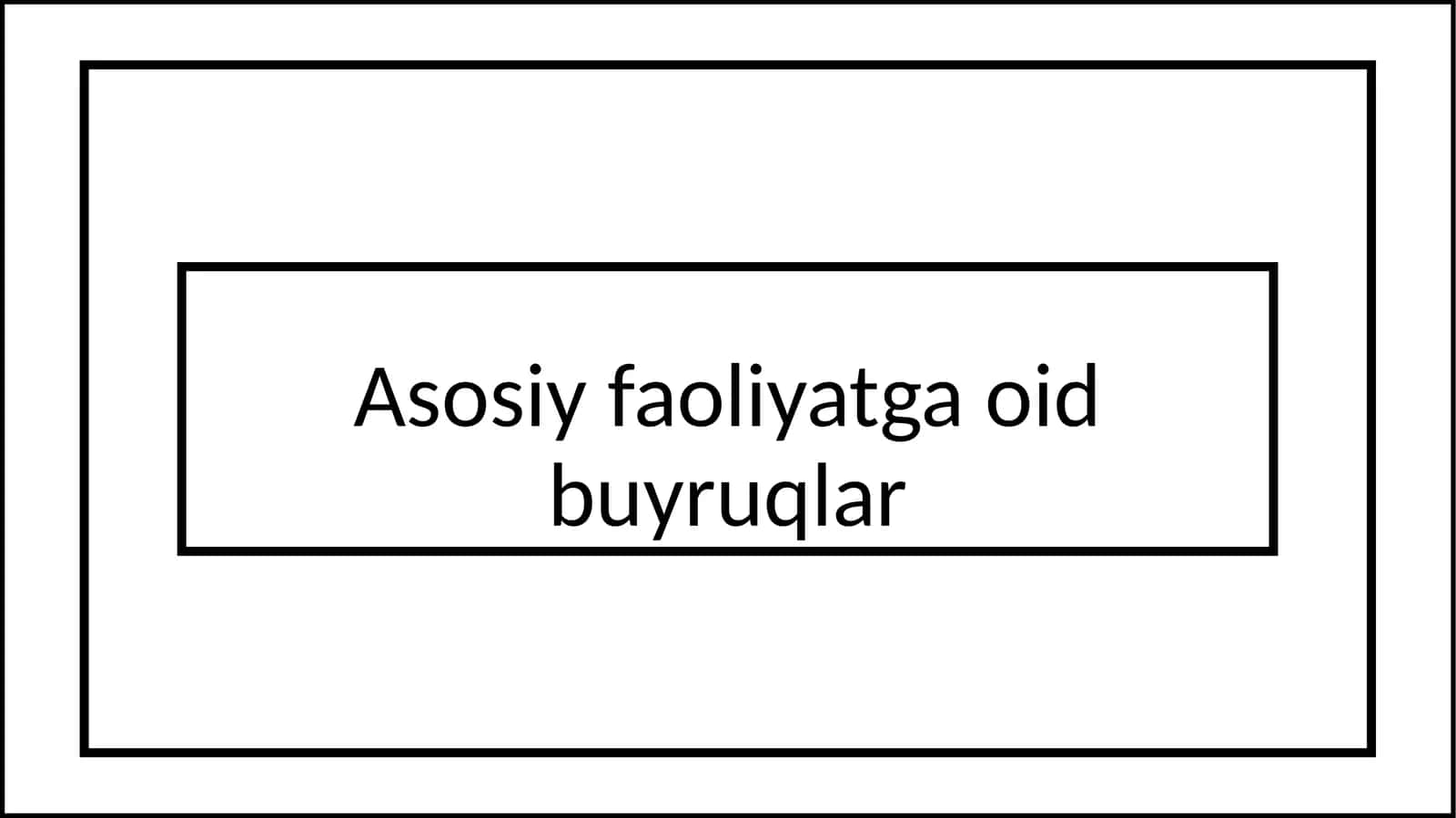 Asosiy faoliyatga oid buyruqlar 1