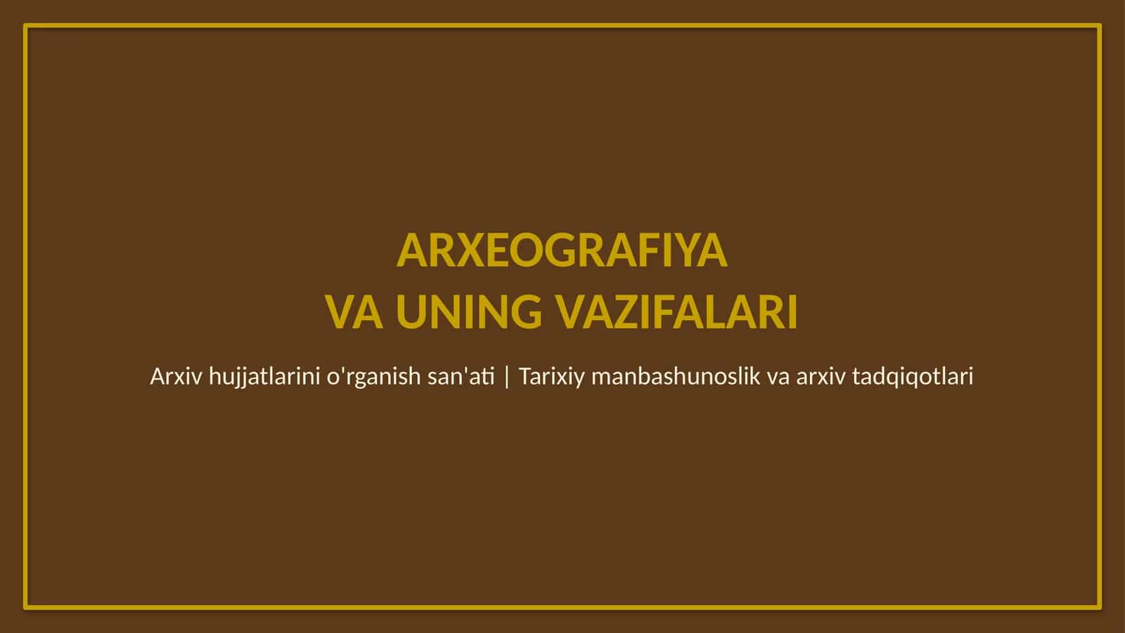 Arxeografiya va uning vazifalari 1