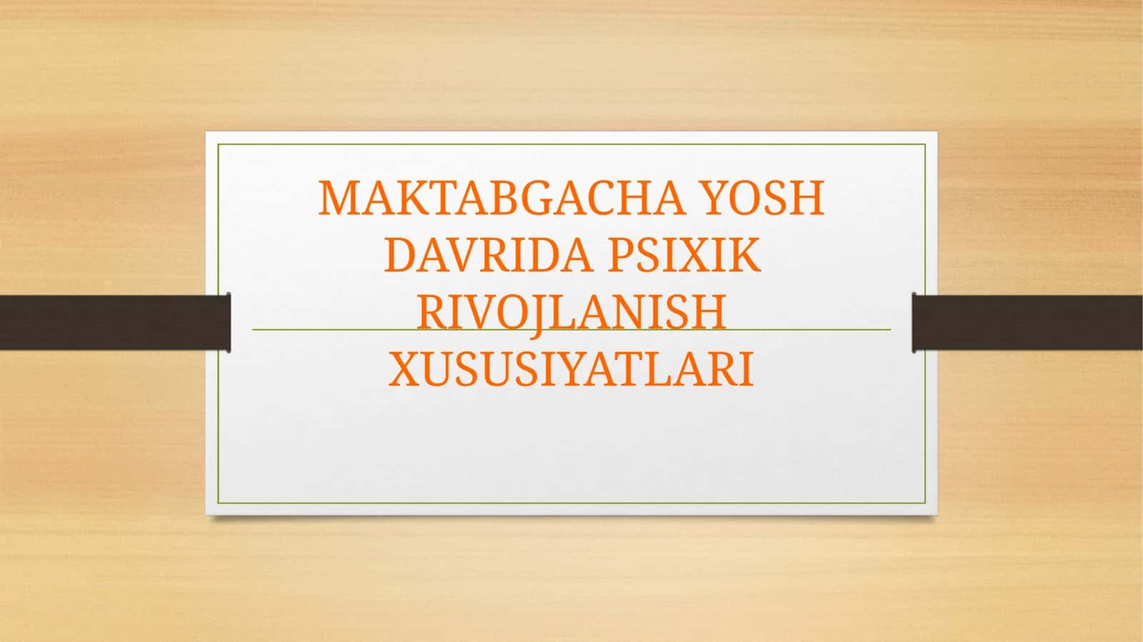 MAKTABGACHA YOSH DAVRIDA PSIXIK RIVOJLANISH XUSUSIYATLARI 1