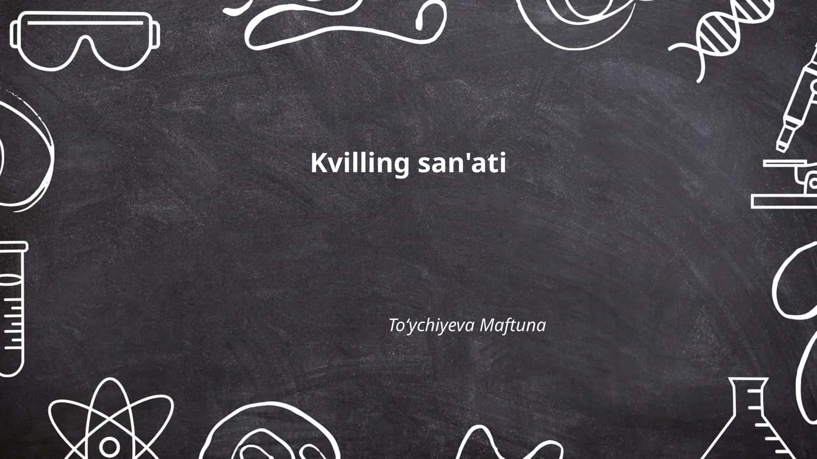 Kvilling san'ati 1