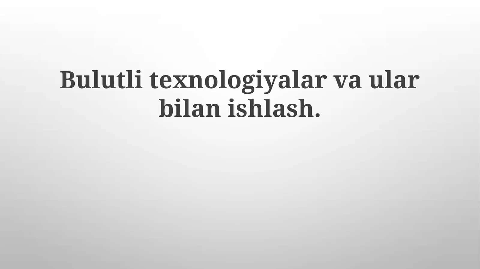 Bulutlitexnologiyalarvaularbilanishlash 1