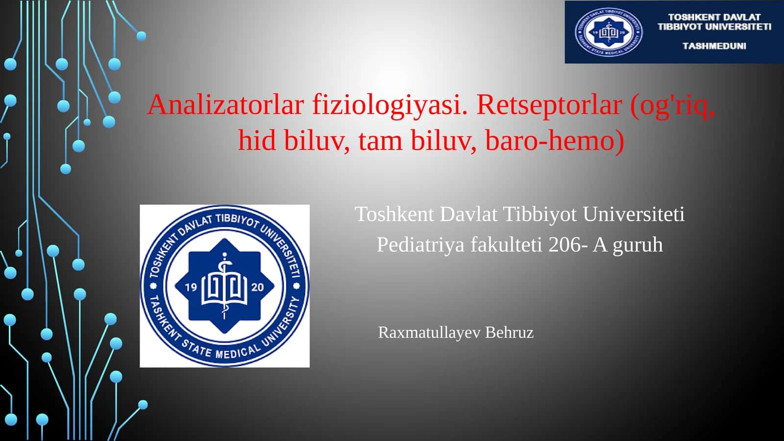 Analizatorlar fiziologiyasi. Retseptorlar (og'riq, hidbiluv, tambiluv, baro-hemo) 1