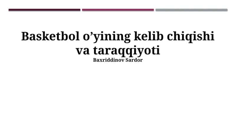 Basketbol o’yining kelib chiqishi va taraqqiyoti 1