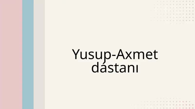 Yusup-Axmet dástanı 1