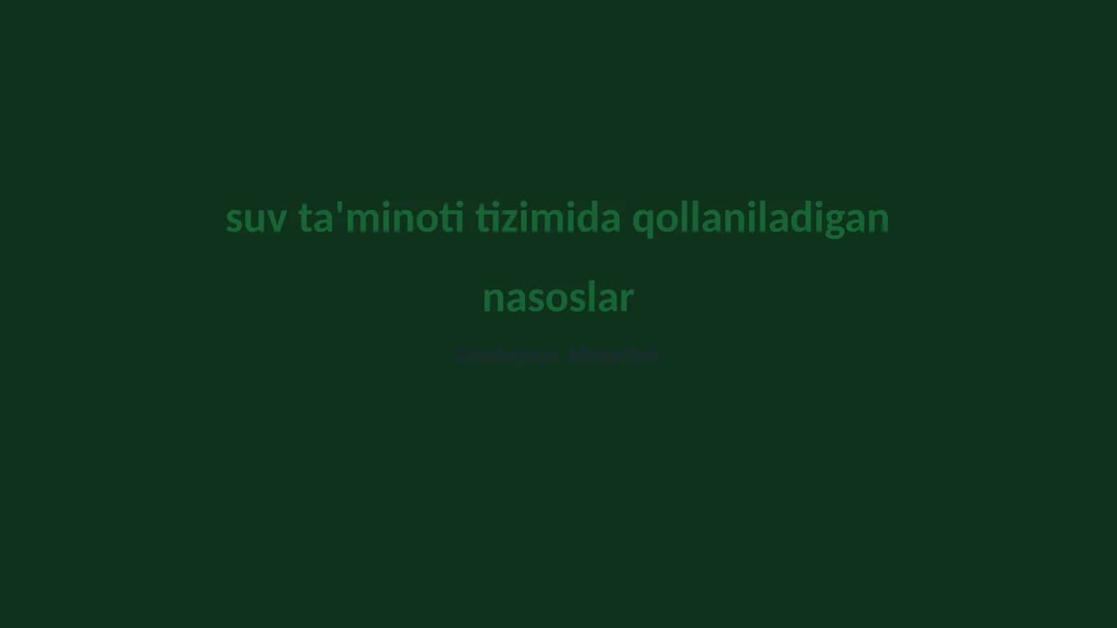 Suv ta'minoti tizimida qollaniladigan nasoslar 1