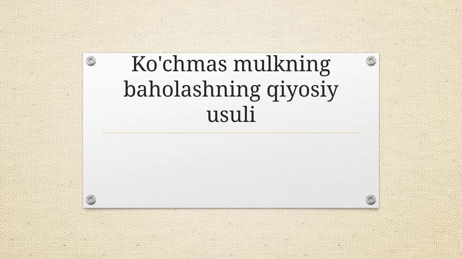 Ko'chmasmulkningbaholashningqiyosiyusuli 1