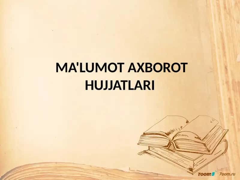 MA'LUMOT AXBOROT HUJJATLARI 1