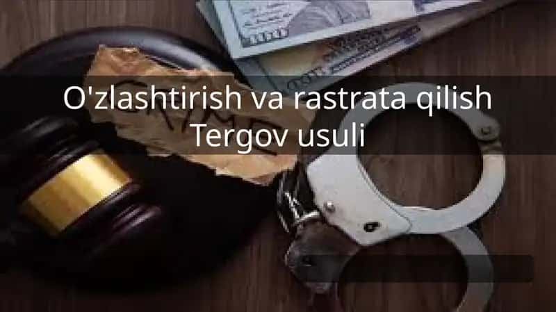 O'zlashtirish va rastrata qilish Tergov usuli 1