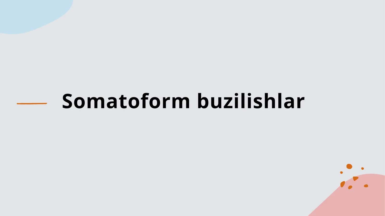 Somatoformbuzilishlar 1
