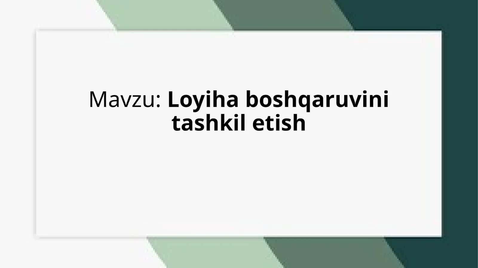 Loyihaboshqaruvinitashkiletish 1