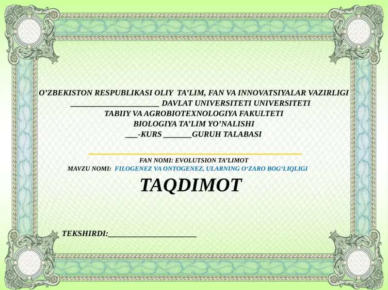 FILOGENEZ VA ONTOGENEZ, ULARNING O‘ZARO BOG‘LIQLIGI 1