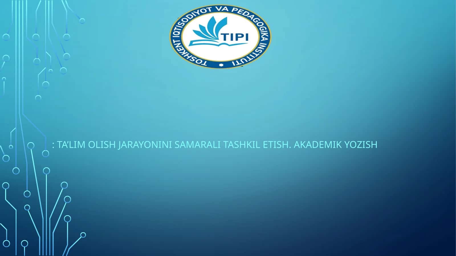 Ta’lim olish jarayonini samarali tashkil etish. Akademik yozish 1