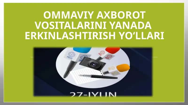 Ommaviy axborot vositalarini yanada erkinlashtirish yo‘llari 1