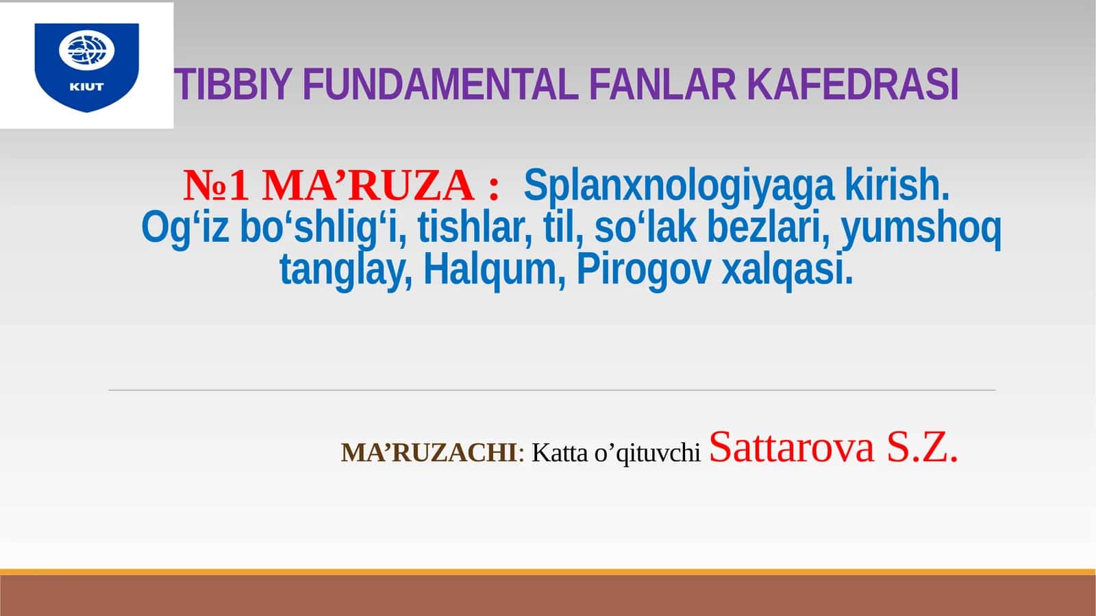 TIBBIY FUNDAMENTAL FANLAR KAFEDRASI№1MA’RUZA:Splanxnologiyagakirish.Og‘izbo‘shlig‘i,tishlar,til,so‘lakbezlari,yumshoqtanglay,Halqum,Pirogovxalqasi 1