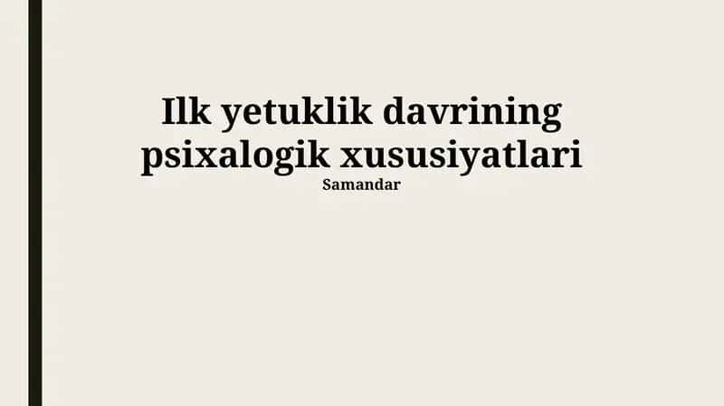 Ilk yetuklik davrining psixalogik xususiyatlari 1