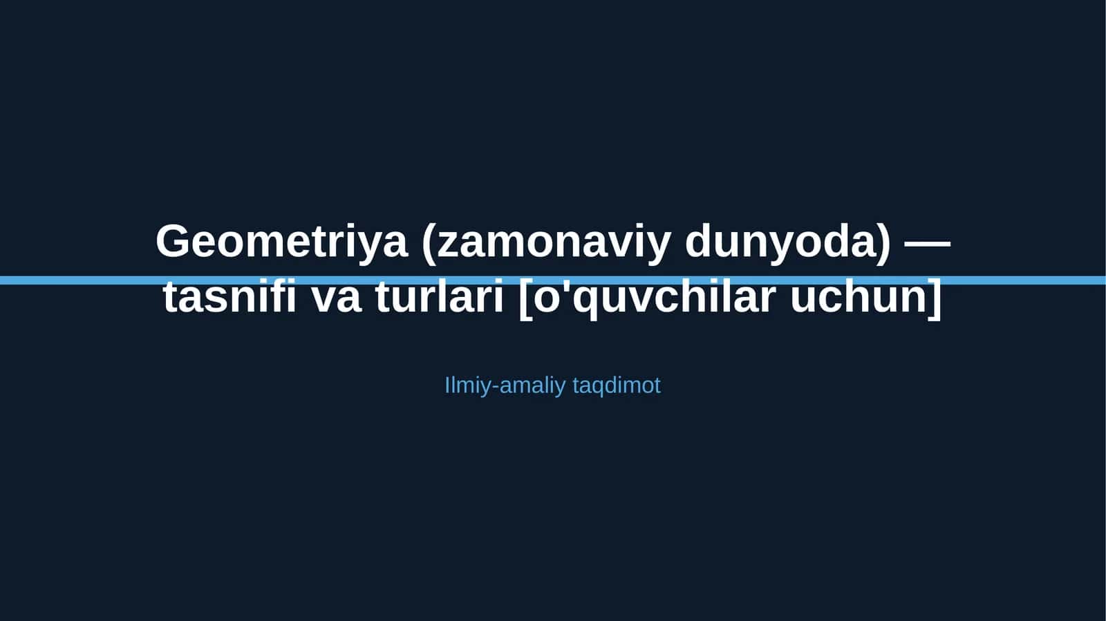 Geometriya (zamonaviy dunyoda) — tasnifi va turlari [o'quvchilar uchun] 1