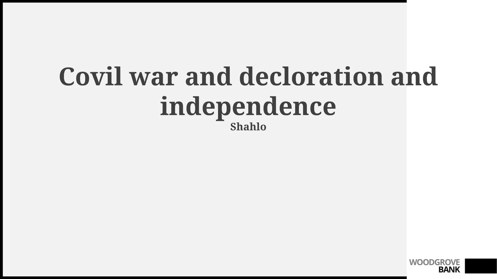 Covil war and decloration and independence 1