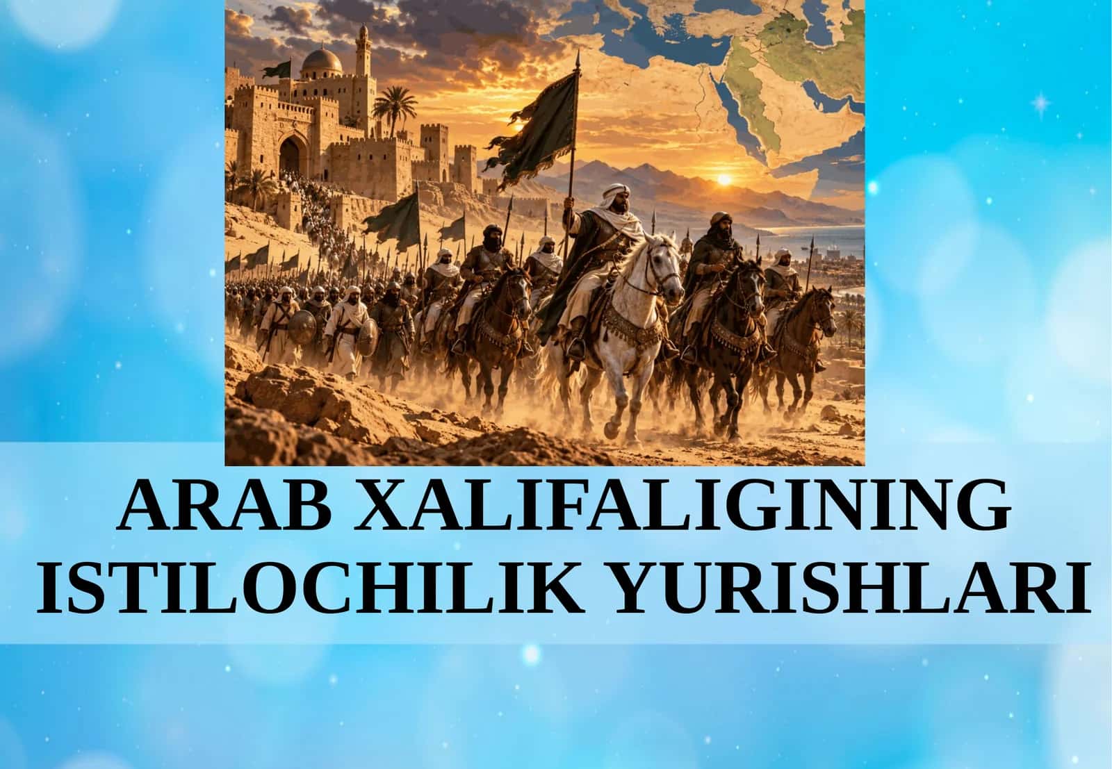 ARAB XALIFALIGINING ISTILOCHILIK YURISHLARI 1