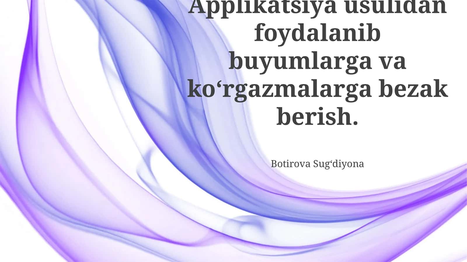 Mavzu: Applikatsiya: Ta'rif, Mohiyat va Materiallar 1