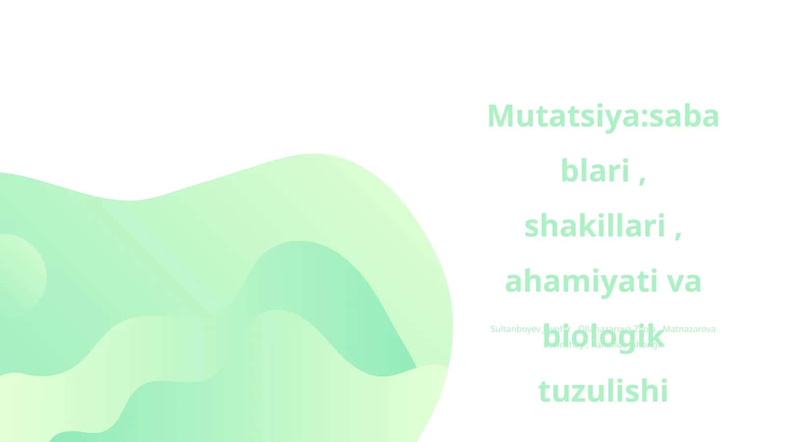 Mutatsiya:sabablari, shakillari, ahamiyati va biologik tuzulishi 1