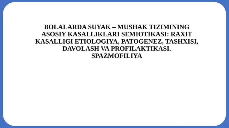 BOLALARDA SUYAK – MUSHAK TIZIMINING ASOSIY KASALLIKLARI SEMIOTIKASI 1