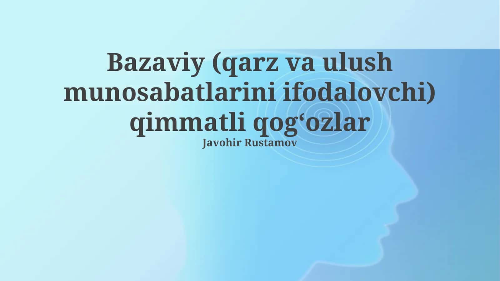 Bazaviy (qarz va ulush munosabatlarini ifodalovchi) qimmatli qog‘ozlar 1